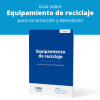 NUEVA GUÍA SOBRE EQUIPAMIENTO DE RECICLAJE PARA CONSTRUCCIÓN Y DEMOLICIÓN