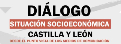 INVITACIÓN – DIÁLOGO “SITUACIÓN SOCIOECONÓMICA, CASTILLA Y LEÓN DESDE EL PUNTO DE VISTA DE LOS MEDIOS DE COMUNICACIÓN”