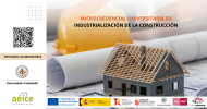 MICROCREDENCIAL UNIVERSITARIA EN INDUSTRIALIZACIÓN DE LA CONSTRUCCIÓN